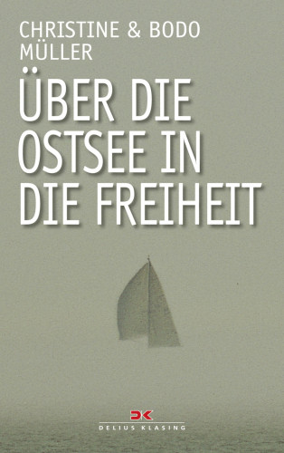 Bodo Müller: Über die Ostsee in die Freiheit