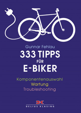 Gunnar Fehlau: 333 Tipps für E-Biker