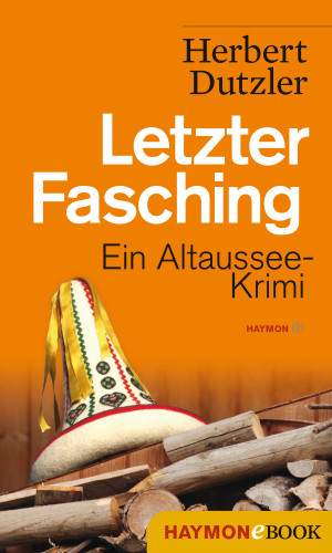 Herbert Dutzler: Letzter Fasching