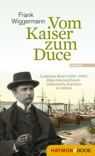 Frank Wiggermann: Vom Kaiser zum Duce