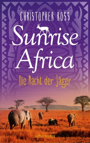 Christopher Ross: Sunrise Africa - Die Nacht der Jäger (Bd. 2)