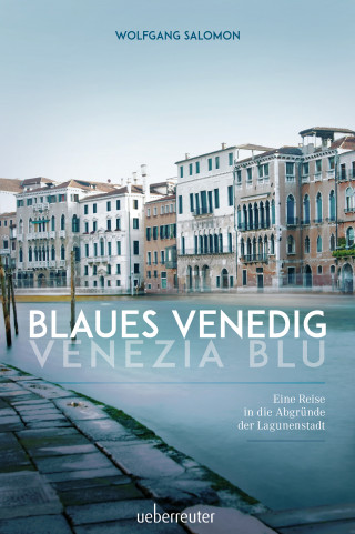 Wolfgang Salomon: Blaues Venedig - Venezia blu