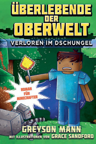Greyson Mann: Überlebende der Oberwelt: Verloren im Dschungel