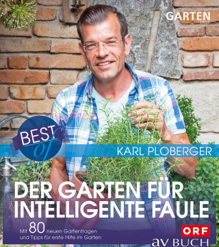 Karl Ploberger: Best of der Garten für intelligente Faule