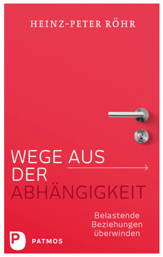 Heinz-Peter Röhr: Wege aus der Abhängigkeit