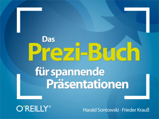 Harald Sontowski, Frieder Krauß: Das Prezi-Buch für spannende Präsentationen