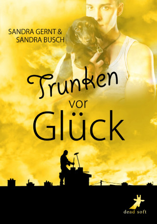 Sandra Gernt, Sandra Busch: Trunken vor Glück