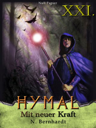 N. Bernhardt: Der Hexer von Hymal, Buch XXI: Mit neuer Kraft