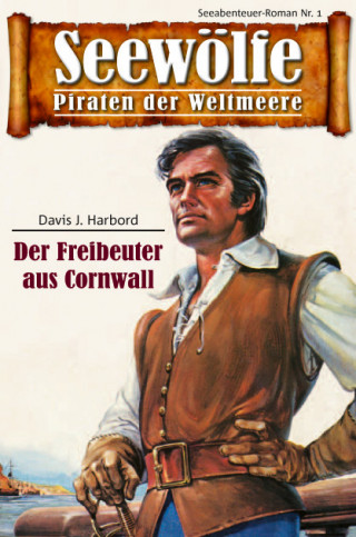 Davis J. Harbord: Seewölfe - Piraten der Weltmeere 1