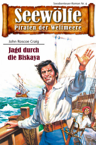 John Roscoe Craig: Seewölfe - Piraten der Weltmeere 4