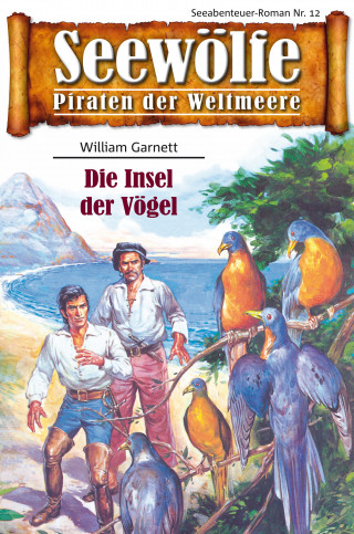 William Garnett: Seewölfe - Piraten der Weltmeere 12
