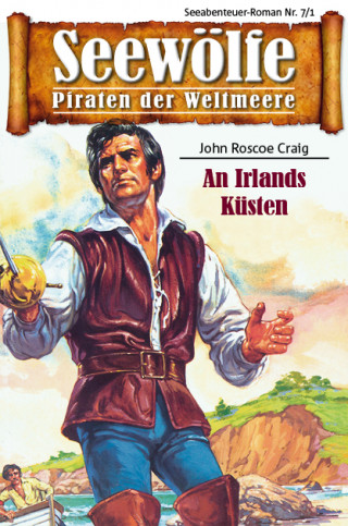 John Roscoe Craig: Seewölfe - Piraten der Weltmeere 7/I