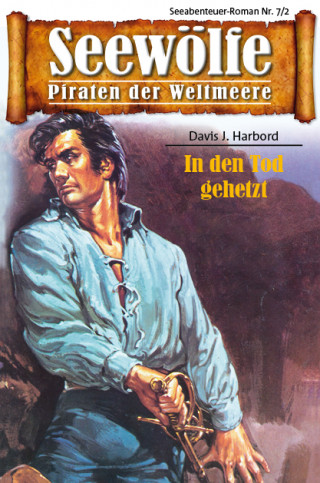 Davis J. Harbord: Seewölfe - Piraten der Weltmeere 7/II