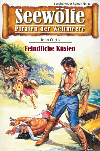 John Curtis: Seewölfe - Piraten der Weltmeere 31