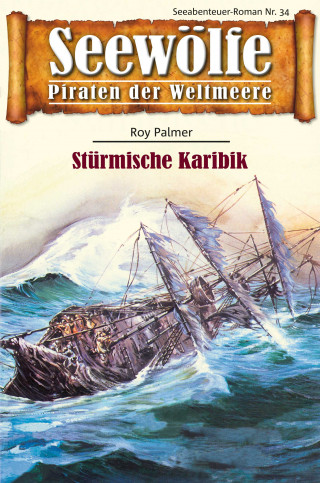 Roy Palmer: Seewölfe - Piraten der Weltmeere 34