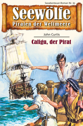John Curtis: Seewölfe - Piraten der Weltmeere 35
