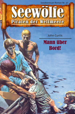 John Curtis: Seewölfe - Piraten der Weltmeere 37
