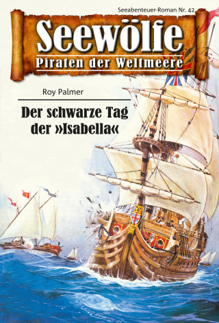 Roy Palmer: Seewölfe - Piraten der Weltmeere 42