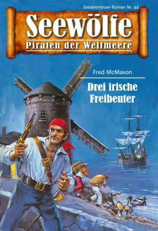 Fred McMason: Seewölfe - Piraten der Weltmeere 44