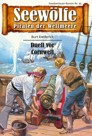 Burt Frederick: Seewölfe - Piraten der Weltmeere 45