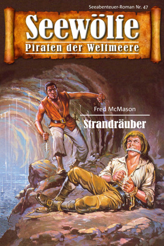 Fred McMason: Seewölfe - Piraten der Weltmeere 47