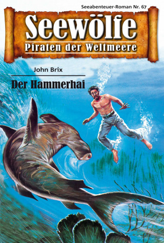 John Brix: Seewölfe - Piraten der Weltmeere 67