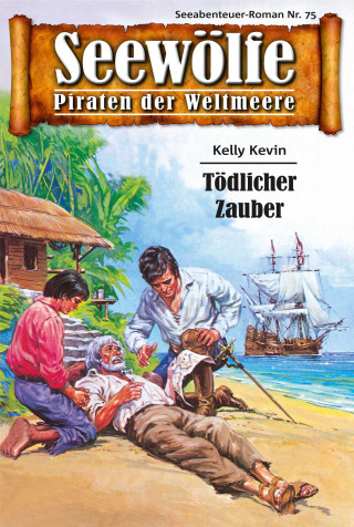 Kelly Kevin: Seewölfe - Piraten der Weltmeere 75