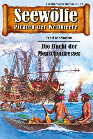 Fred McMason: Seewölfe - Piraten der Weltmeere 77