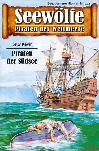Kelly Kevin: Seewölfe - Piraten der Weltmeere 102