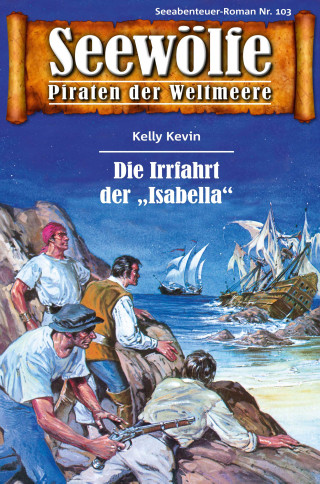 Kelly Kevin: Seewölfe - Piraten der Weltmeere 103