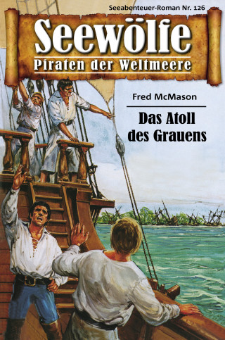 Fred McMason: Seewölfe - Piraten der Weltmeere 126