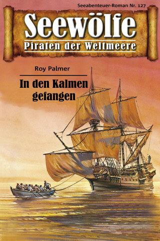 Roy Palmer: Seewölfe - Piraten der Weltmeere 127