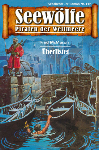 Fred McMason: Seewölfe - Piraten der Weltmeere 137