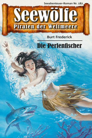 Burt Frederick: Seewölfe - Piraten der Weltmeere 182