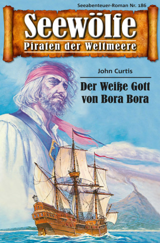 John Curtis: Seewölfe - Piraten der Weltmeere 186