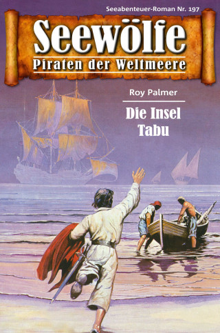 Roy Palmer: Seewölfe - Piraten der Weltmeere 197