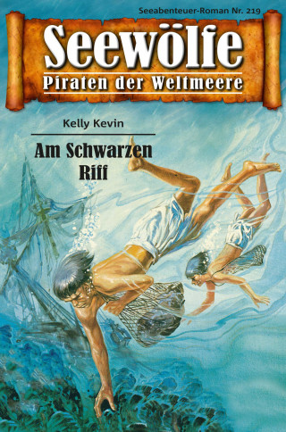 Kelly Kevin: Seewölfe - Piraten der Weltmeere 219