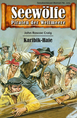John Roscoe Craig: Seewölfe - Piraten der Weltmeere 225