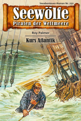 Roy Palmer: Seewölfe - Piraten der Weltmeere 232