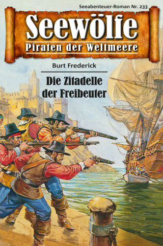 Burt Frederick: Seewölfe - Piraten der Weltmeere 233