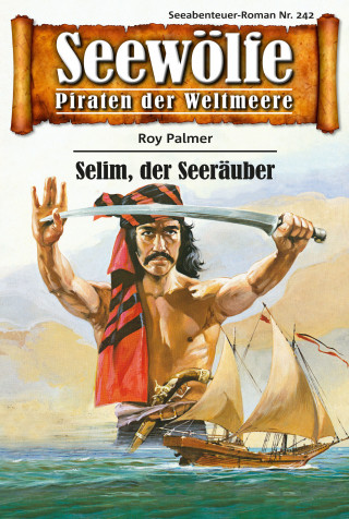 Roy Palmer: Seewölfe - Piraten der Weltmeere 242