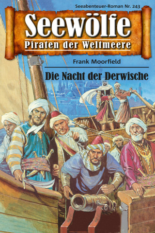 Frank Moorfield: Seewölfe - Piraten der Weltmeere 243