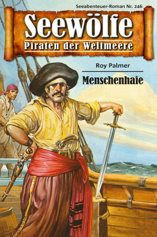 Roy Palmer: Seewölfe - Piraten der Weltmeere 246