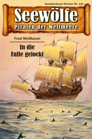 Fred McMason: Seewölfe - Piraten der Weltmeere 247
