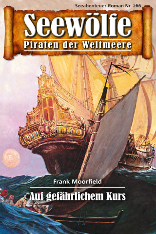 Frank Moorfield: Seewölfe - Piraten der Weltmeere 266
