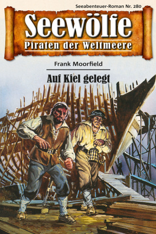 Frank Moorfield: Seewölfe - Piraten der Weltmeere 280