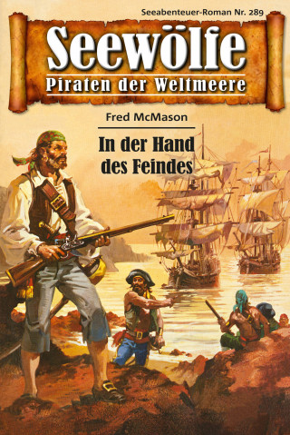 Fred McMason: Seewölfe - Piraten der Weltmeere 289