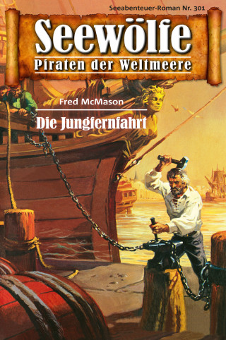 Fred McMason: Seewölfe - Piraten der Weltmeere 301