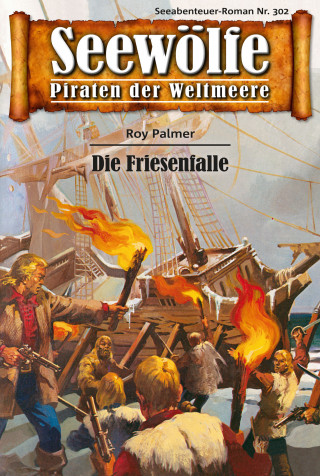 Roy Palmer: Seewölfe - Piraten der Weltmeere 302