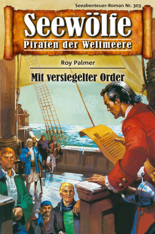 Roy Palmer: Seewölfe - Piraten der Weltmeere 303